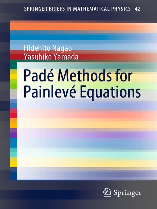 Title details for Padé Methods for Painlevé Equations by Hidehito Nagao - Available